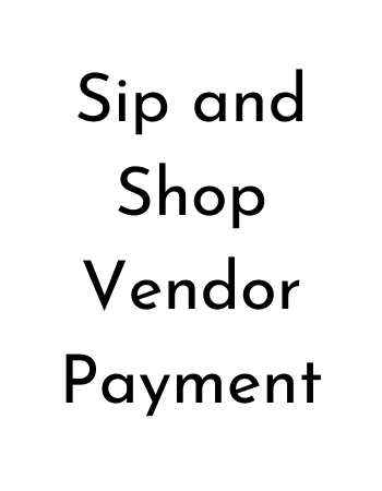 Sip and Shop Vendor Booth
